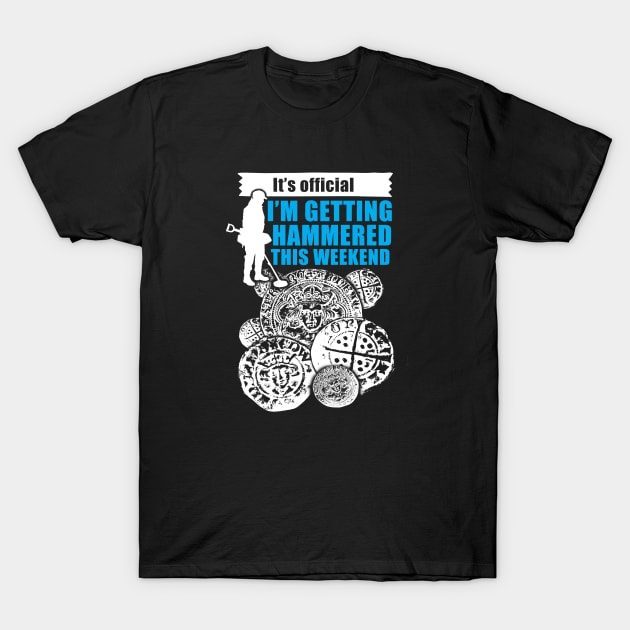 Funny hammered coin metal detecting rally T-Shirt by Diggertees4u